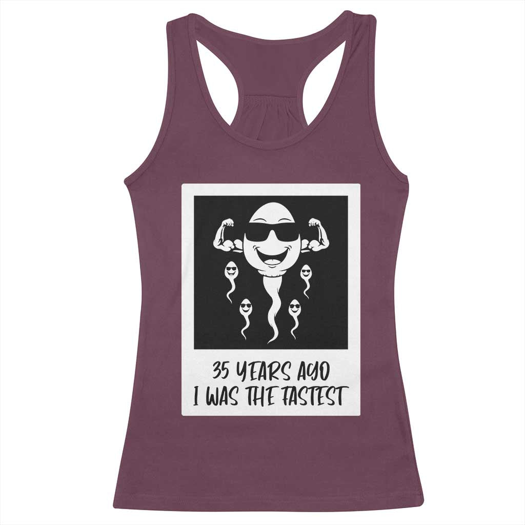 35 Years Ago I Was The Fastest Racerback Tank Top Hilarious 35th Birthday Party Graphic