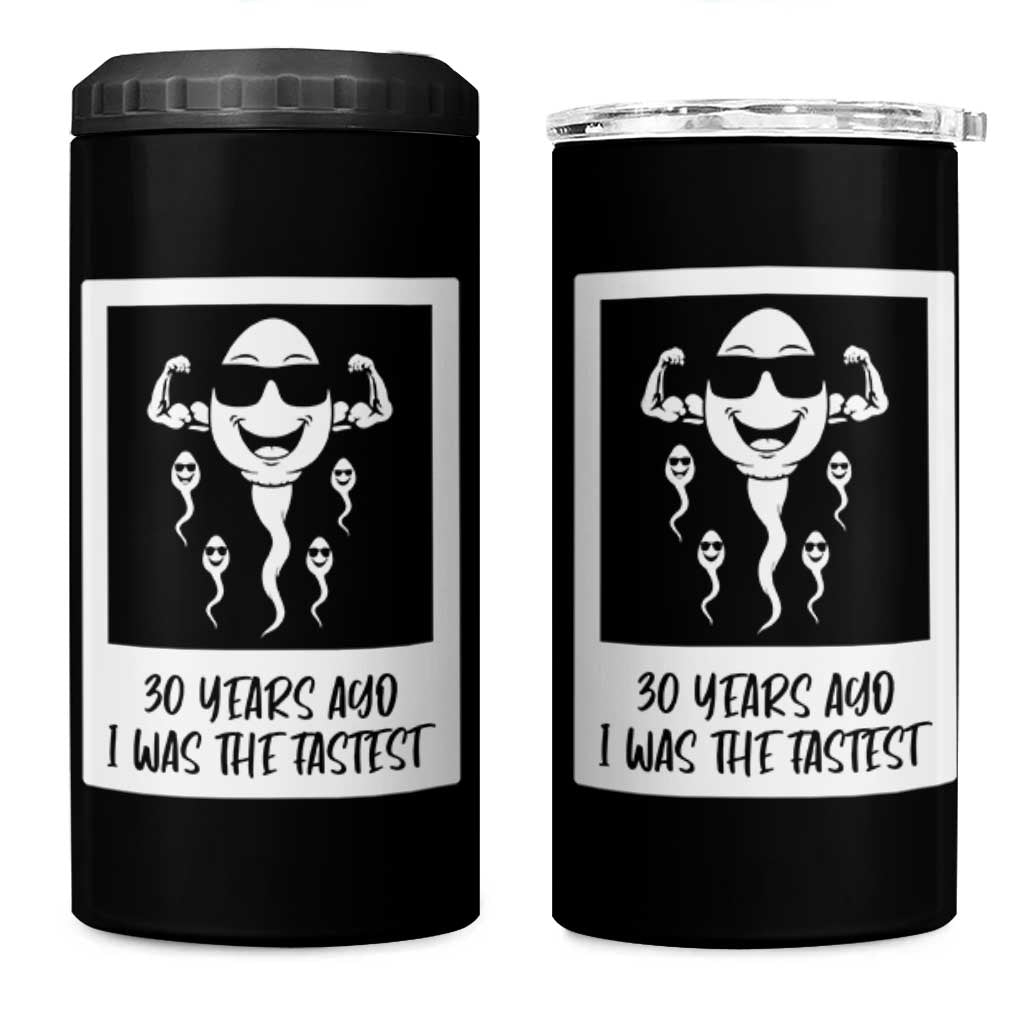 30 Years Ago I Was The Fastest 4 in 1 Can Cooler Tumbler Funny 30th Birthday Gift Idea