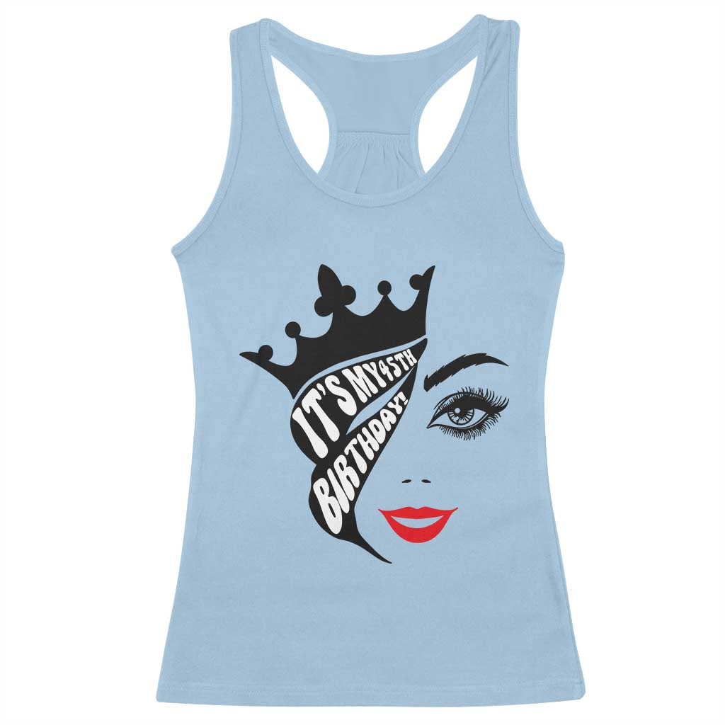 Its My 45th Birthday Racerback Tank Top Birthday Queen Crown Gift For Women