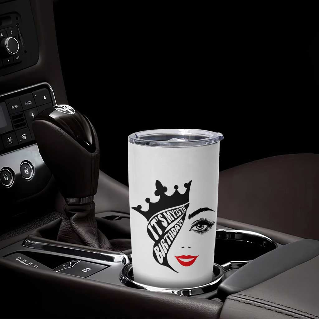 Its My 35th Birthday Tumbler Cup Birthday Queen Crown Gift For Women