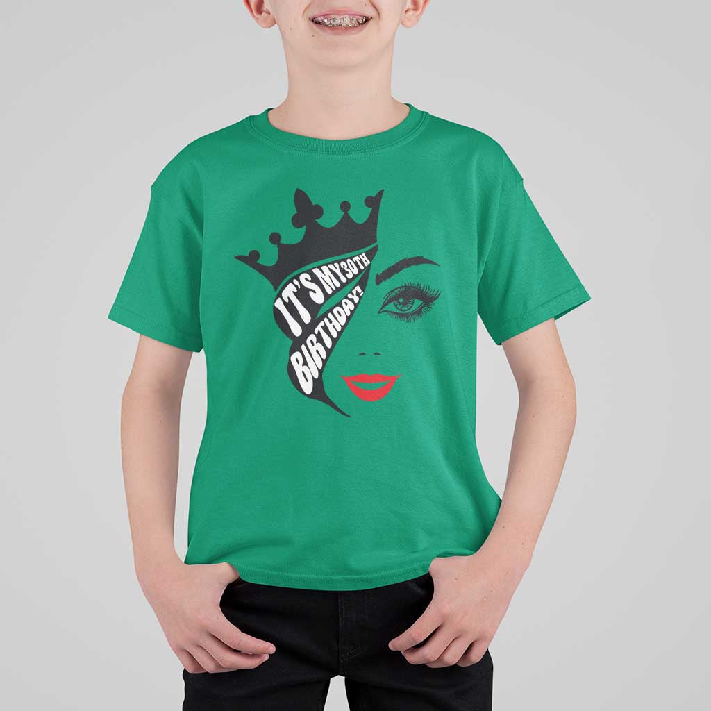 Its My 30th Birthday T Shirt For Kid Birthday Queen Crown Gift For Women