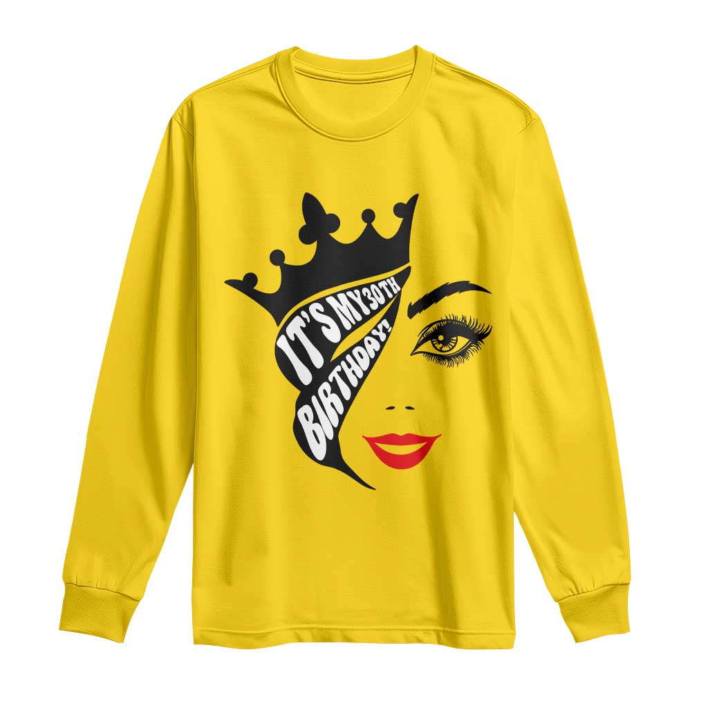 Its My 30th Birthday Long Sleeve Shirt Birthday Queen Crown Gift For Women