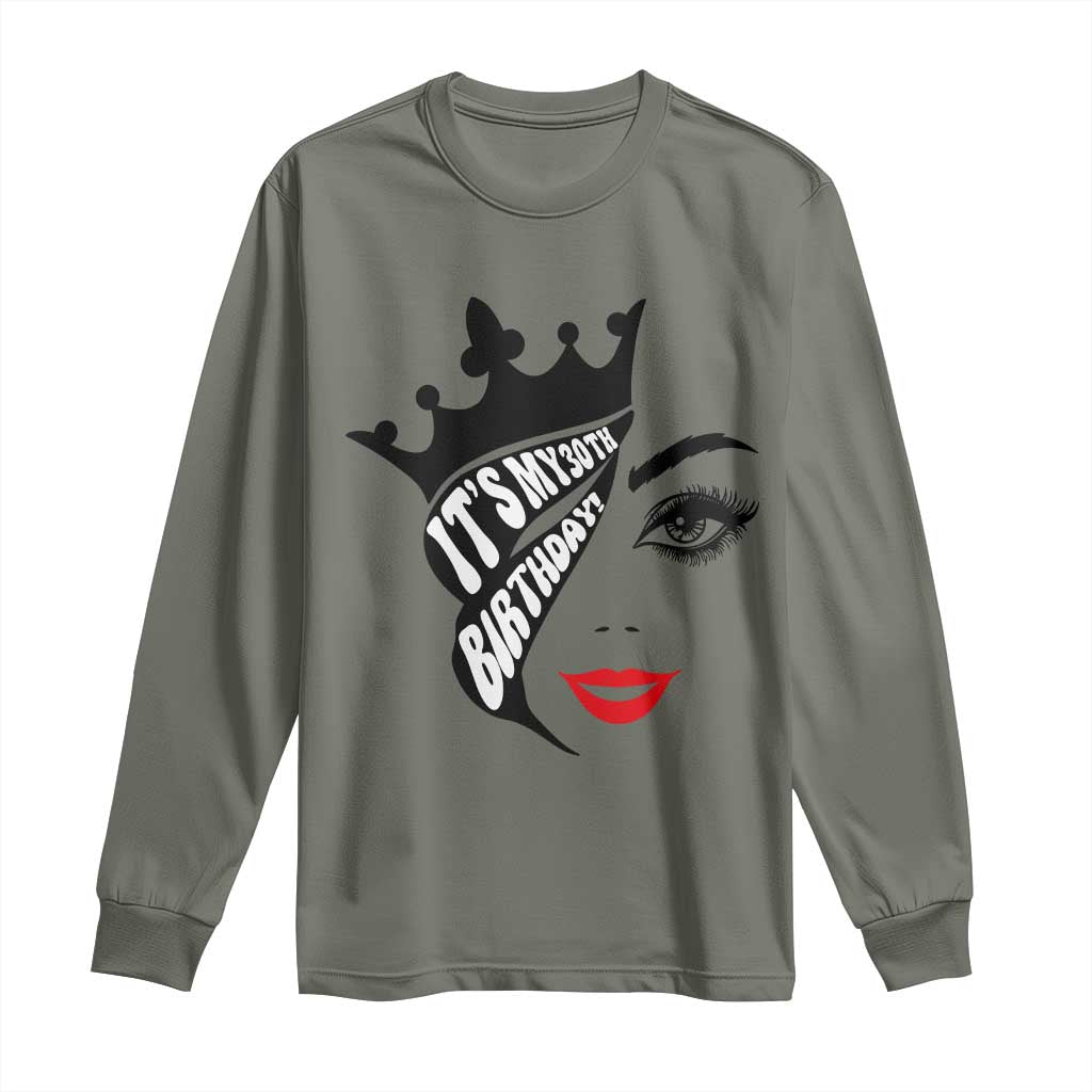 Its My 30th Birthday Long Sleeve Shirt Birthday Queen Crown Gift For Women