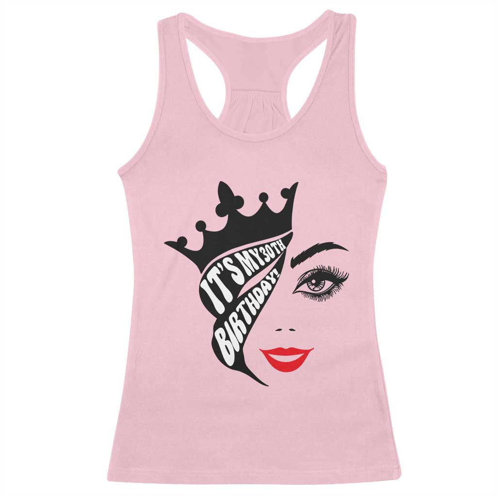 Its My 30th Birthday Racerback Tank Top Birthday Queen Crown Gift For Women