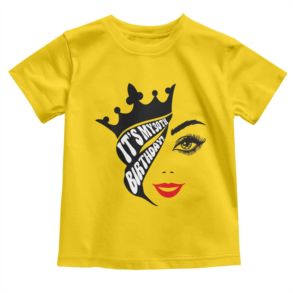 Its My 30th Birthday Toddler T Shirt Birthday Queen Crown Gift For Women