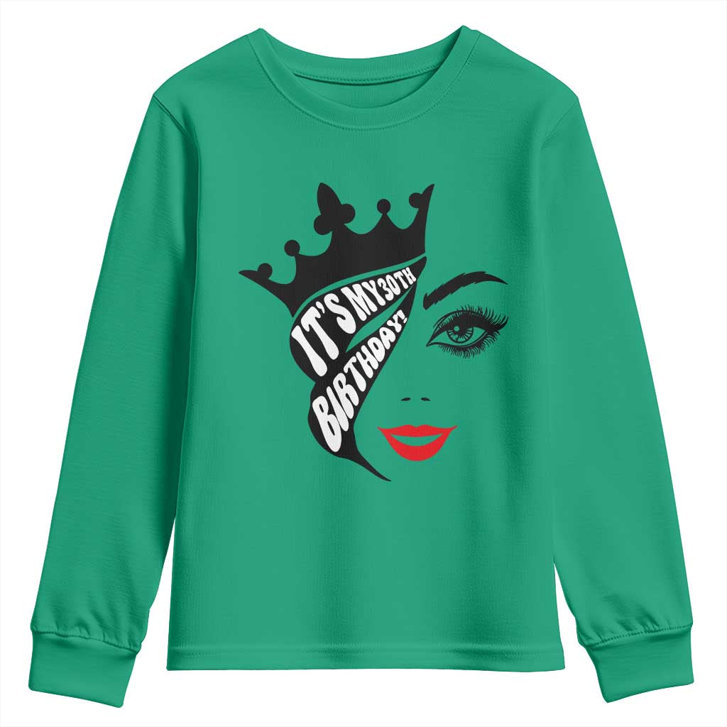 Its My 30th Birthday Youth Sweatshirt Birthday Queen Crown Gift For Women