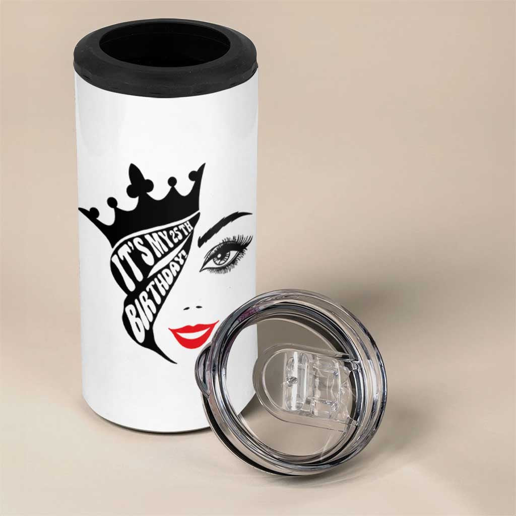 Its My 25th Birthday 4 in 1 Can Cooler Tumbler Birthday Queen Crown Gift For Women
