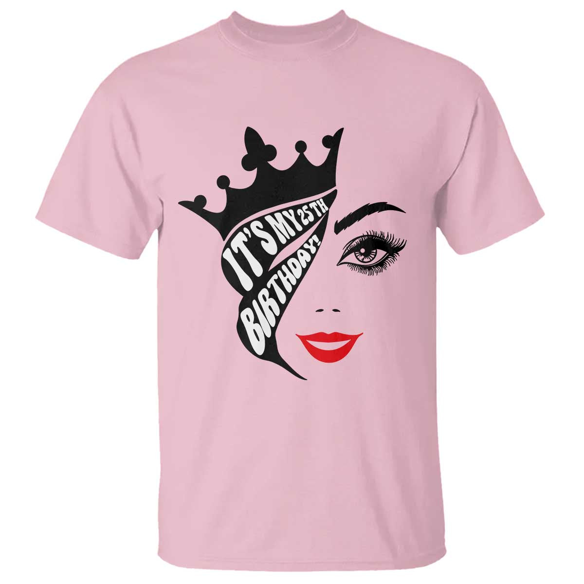 Its My 25th Birthday T Shirt Birthday Queen Crown Gift For Women