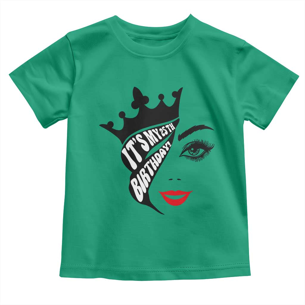 Its My 25th Birthday Toddler T Shirt Birthday Queen Crown Gift For Women
