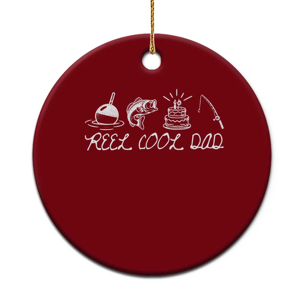 Reel Cool Dad Ceramic Ornament Funny Fishing Dad Birthday Gift