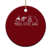 Reel Cool Dad Ceramic Ornament Funny Fishing Dad Birthday Gift