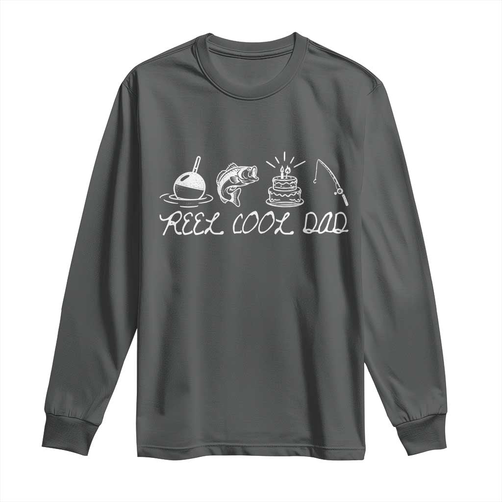 Reel Cool Dad Long Sleeve Shirt Funny Fishing Dad Birthday Gift
