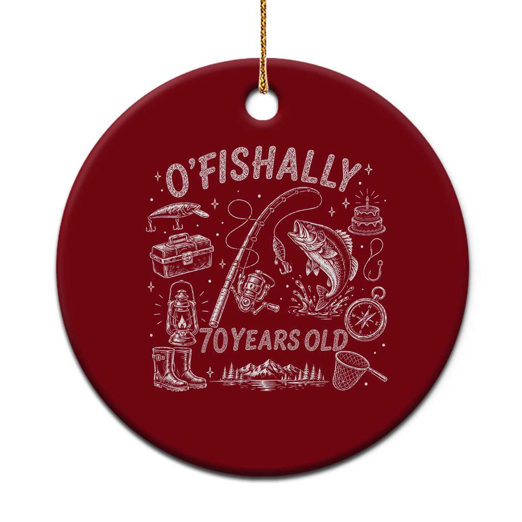 O'Fishally 70 Years Old Ceramic Ornament Funny Fisherman Birthday Graphic
