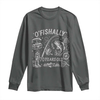 O'Fishally 70 Years Old Long Sleeve Shirt Funny Fisherman Birthday Graphic