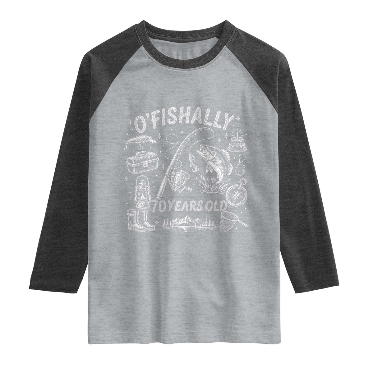 O'Fishally 70 Years Old Raglan Shirt Funny Fisherman Birthday Graphic