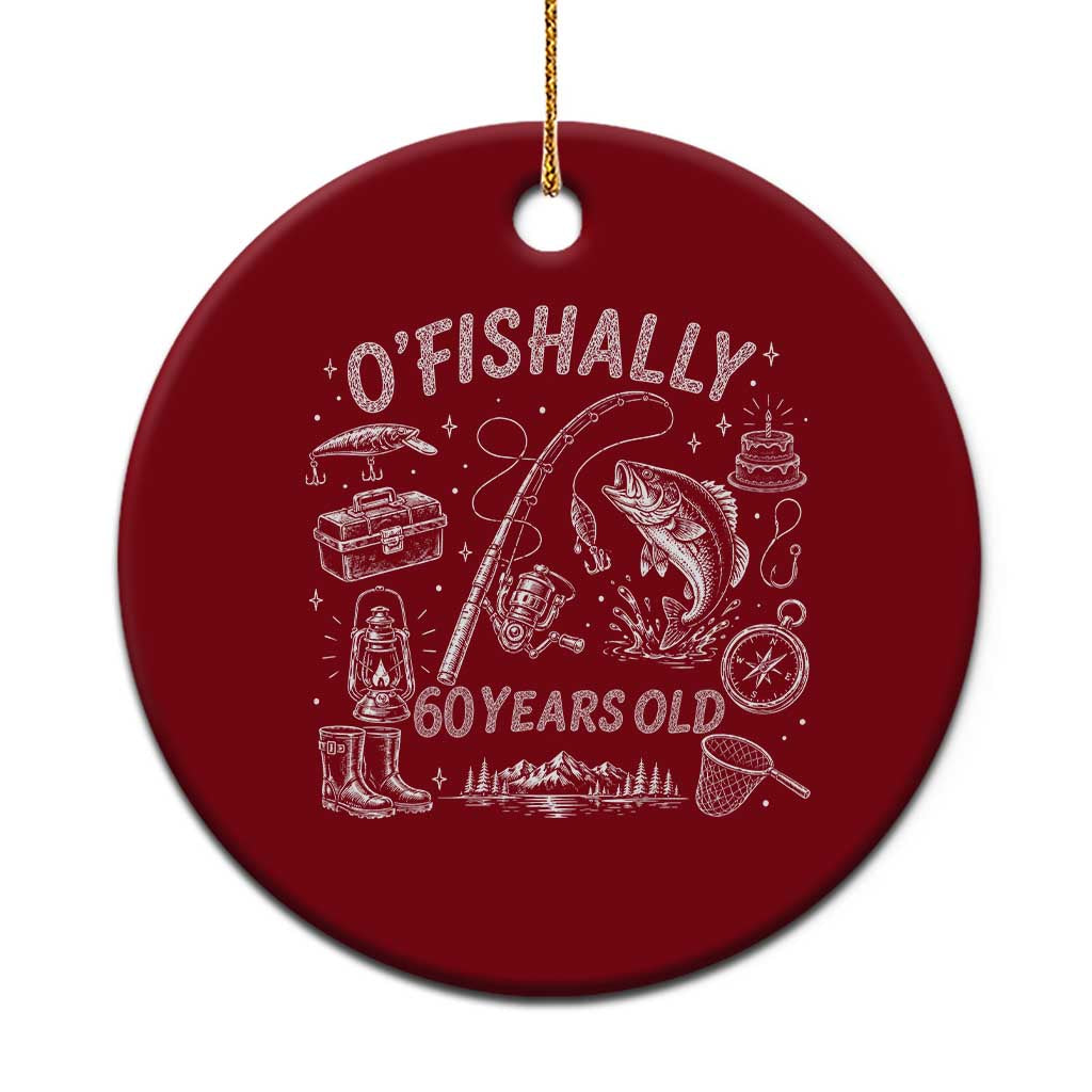 O'Fishally 60 Years Old Ceramic Ornament Funny Fisherman Birthday Graphic