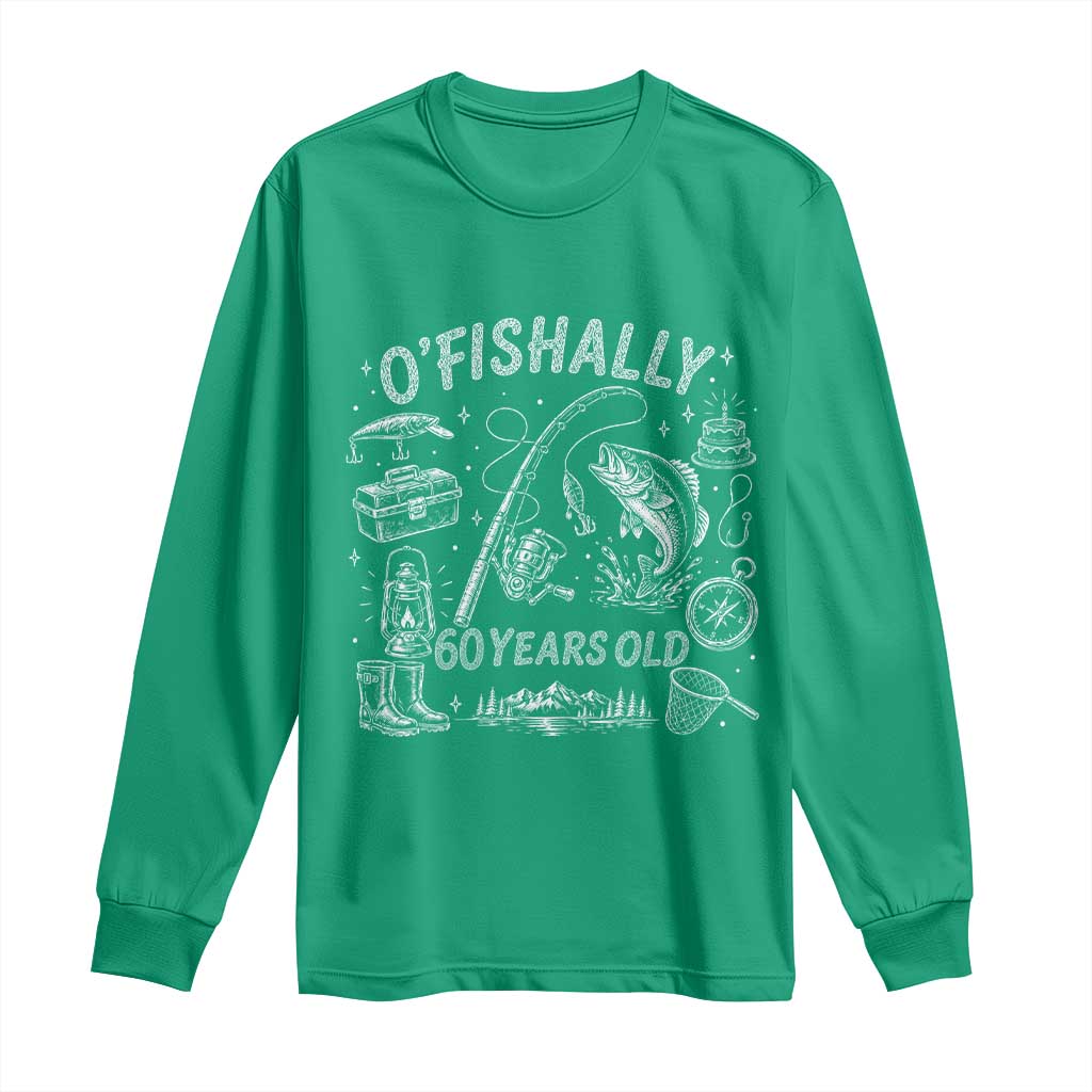 O'Fishally 60 Years Old Long Sleeve Shirt Funny Fisherman Birthday Graphic