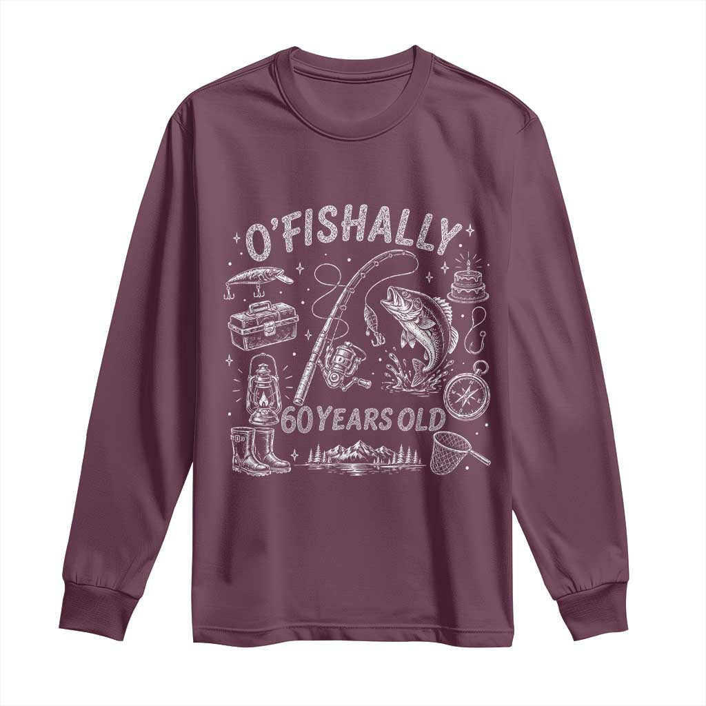O'Fishally 60 Years Old Long Sleeve Shirt Funny Fisherman Birthday Graphic