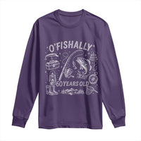 O'Fishally 60 Years Old Long Sleeve Shirt Funny Fisherman Birthday Graphic