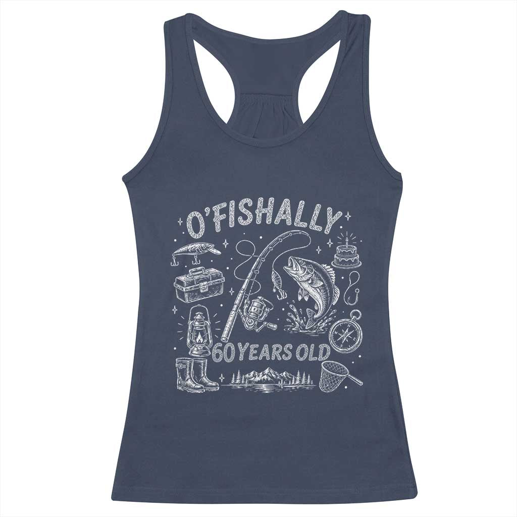 O'Fishally 60 Years Old Racerback Tank Top Funny Fisherman Birthday Graphic