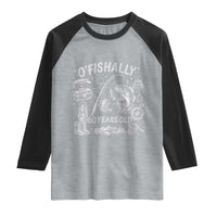 O'Fishally 60 Years Old Raglan Shirt Funny Fisherman Birthday Graphic