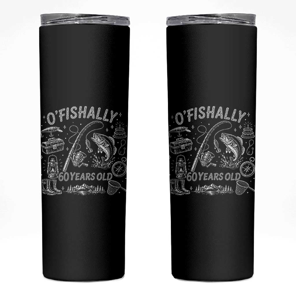 O'Fishally 60 Years Old Skinny Tumbler Funny Fisherman Birthday Graphic