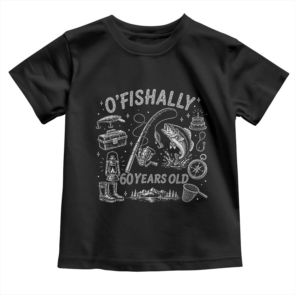 O'Fishally 60 Years Old Toddler T Shirt Funny Fisherman Birthday Graphic