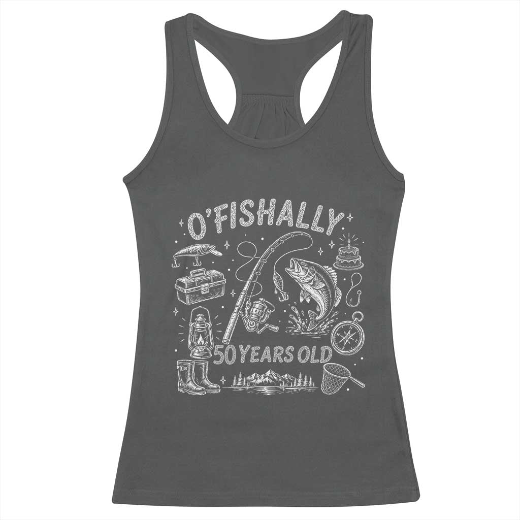 O'Fishally 50 Years Old Racerback Tank Top Funny Fisherman Birthday Graphic