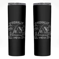 O'Fishally 50 Years Old Skinny Tumbler Funny Fisherman Birthday Graphic