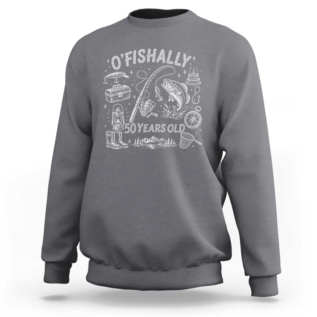 O'Fishally 50 Years Old Sweatshirt Funny Fisherman Birthday Graphic