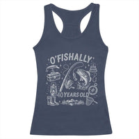 O'Fishally 40 Years Old Racerback Tank Top Funny Fisherman Birthday Graphic