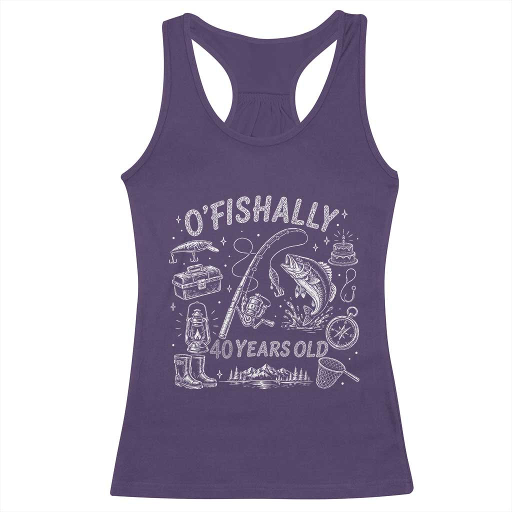 O'Fishally 40 Years Old Racerback Tank Top Funny Fisherman Birthday Graphic