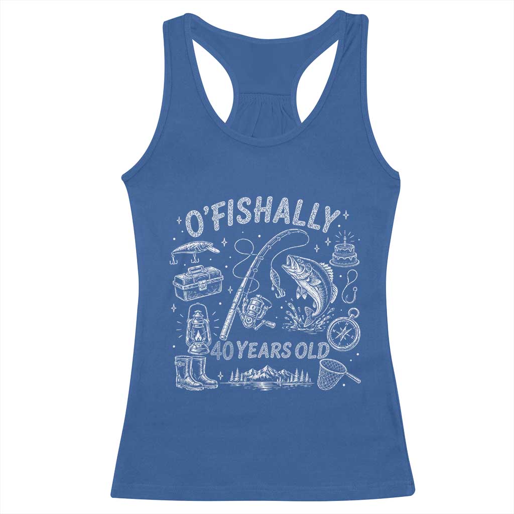O'Fishally 40 Years Old Racerback Tank Top Funny Fisherman Birthday Graphic