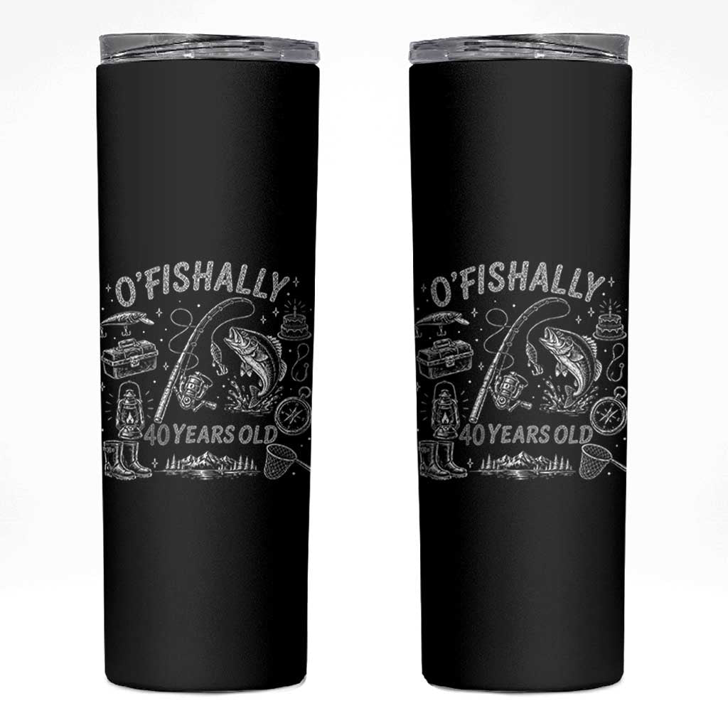 O'Fishally 40 Years Old Skinny Tumbler Funny Fisherman Birthday Graphic