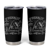 O'Fishally 40 Years Old Tumbler Cup Funny Fisherman Birthday Graphic