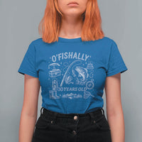 O'Fishally 30 Years Old T Shirt For Women Funny Fisherman Birthday Graphic