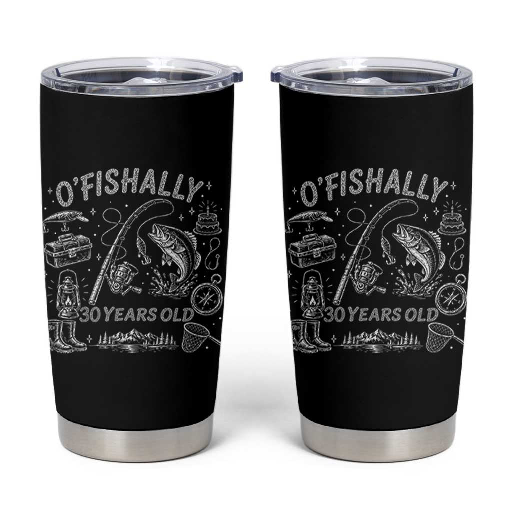 O'Fishally 30 Years Old Tumbler Cup Funny Fisherman Birthday Graphic