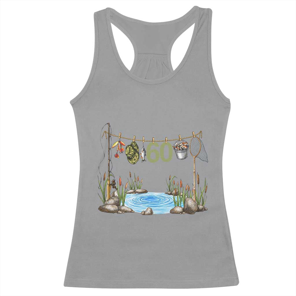 60th Birthday Fishing Racerback Tank Top Fisherman Birthday Party Gift