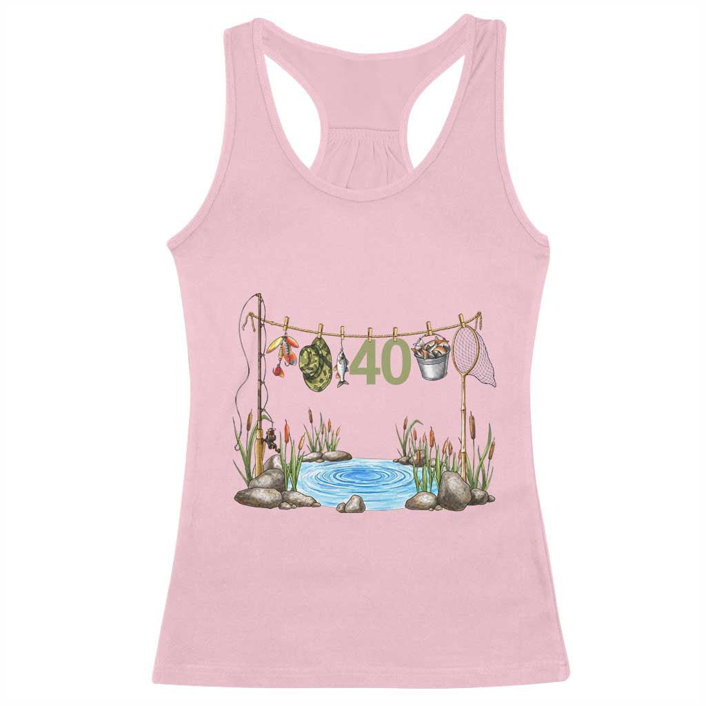 40th Birthday Fishing Racerback Tank Top Fisherman Birthday Party Gift