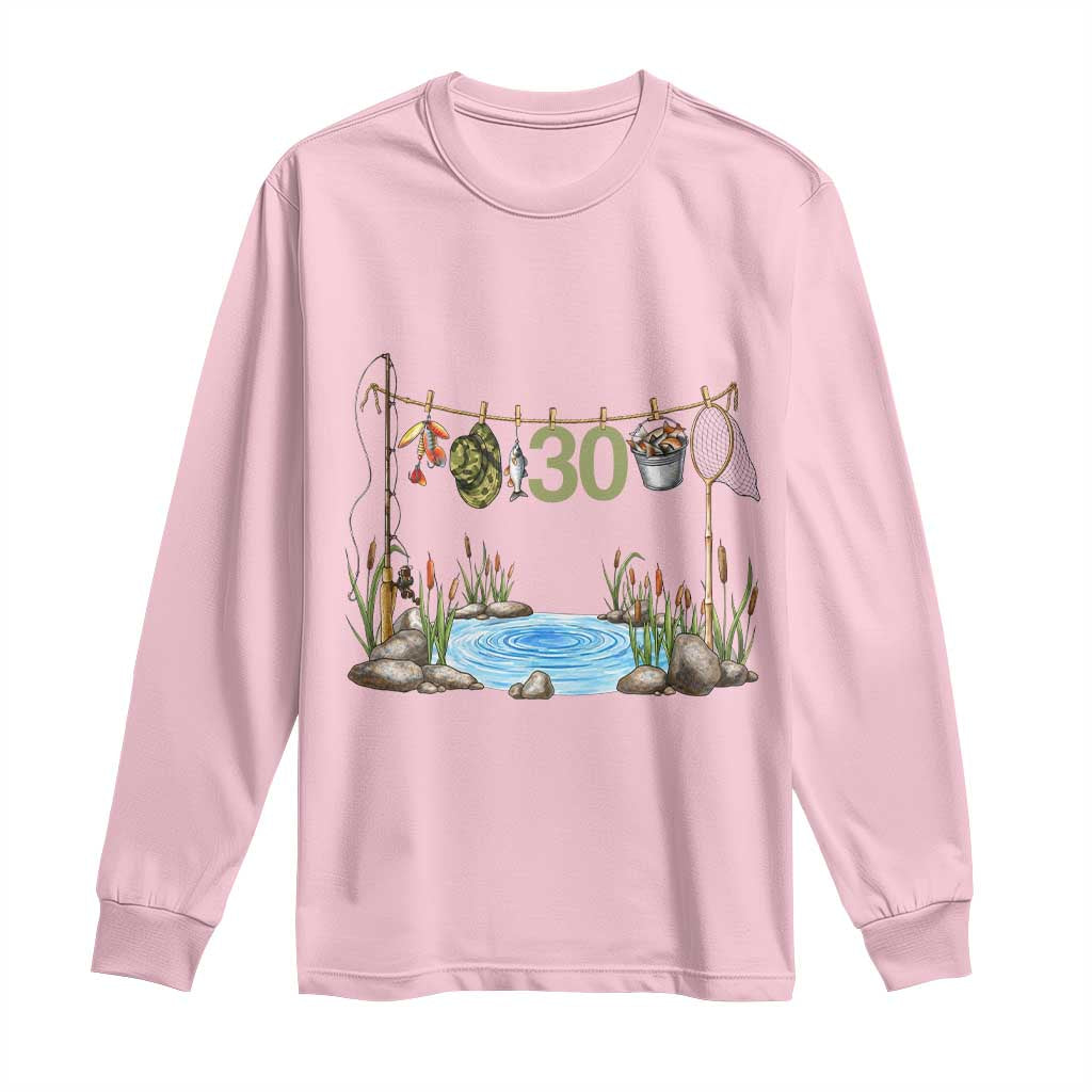 30th Birthday Fishing Long Sleeve Shirt Fisherman Birthday Party Gift