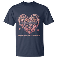 Endometrial Cancer Family Support T Shirt I Wear Peach For My Mom
