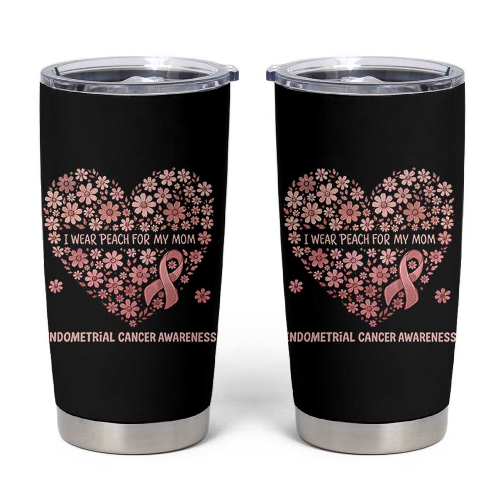 Endometrial Cancer Family Support Tumbler Cup I Wear Peach For My Mom