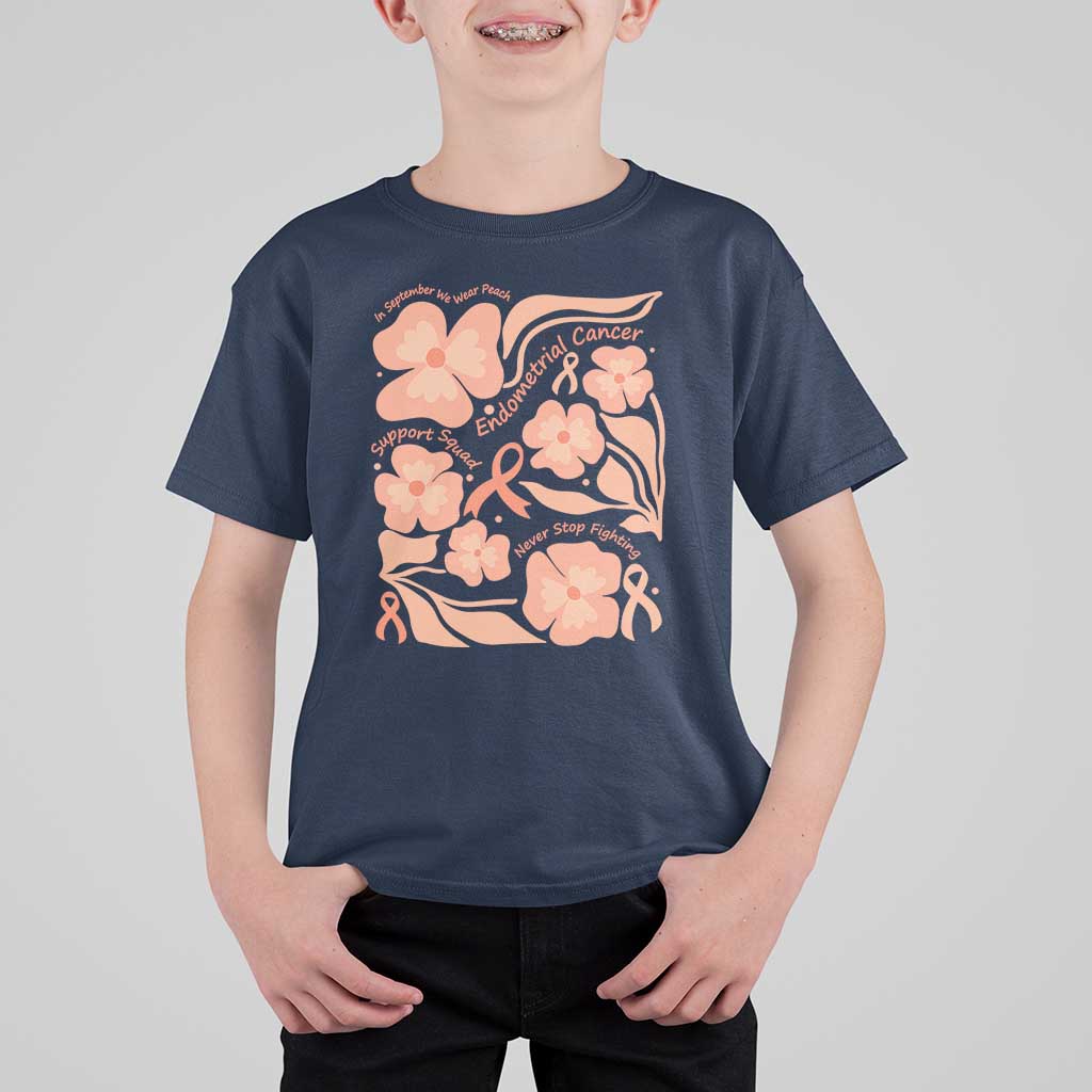Endometrial Cancer Support Squad Floral Gift T Shirt For Kid In September We Wear Peach
