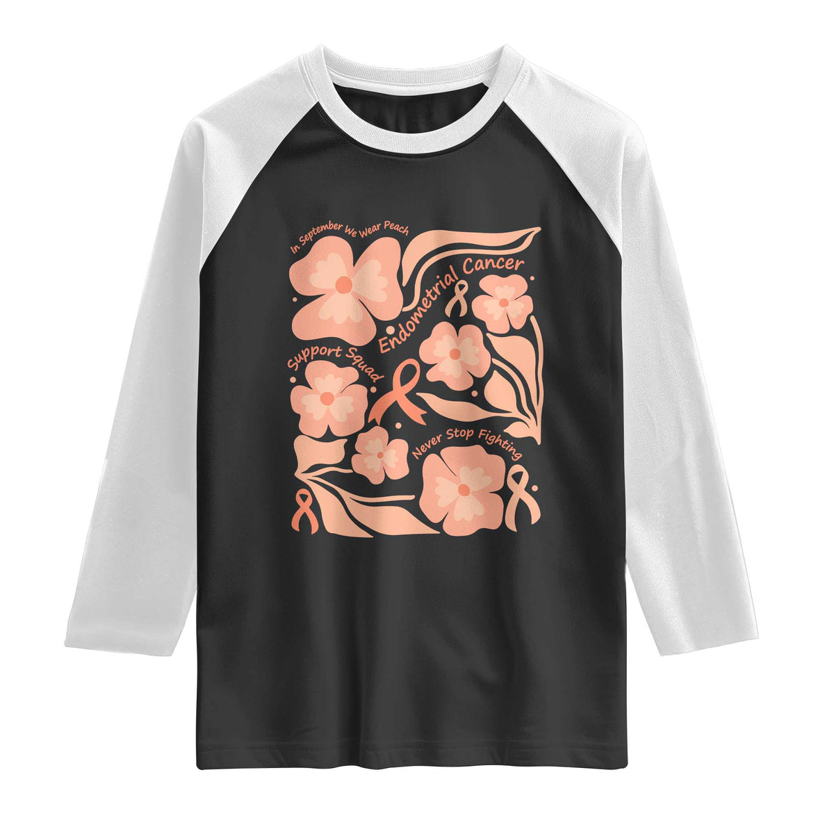 Endometrial Cancer Support Squad Floral Gift Raglan Shirt In September We Wear Peach