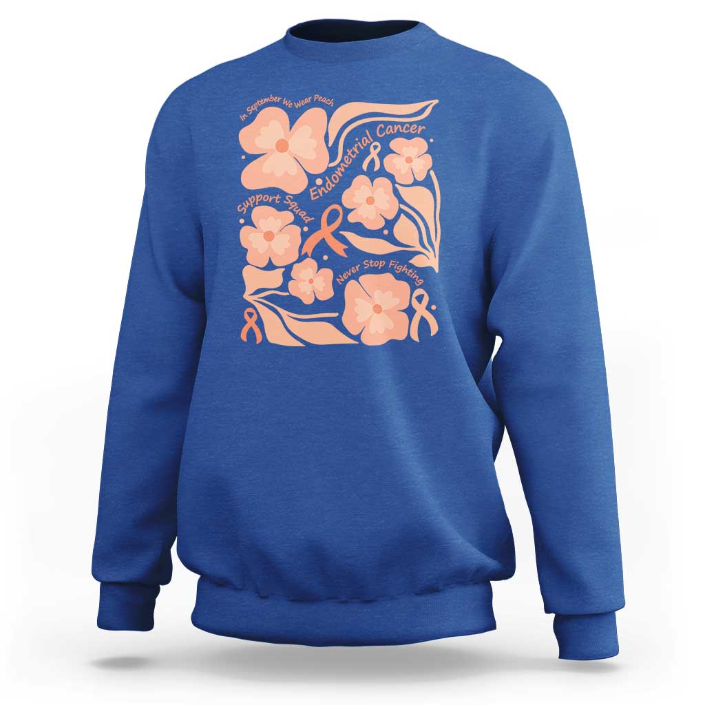Endometrial Cancer Support Squad Floral Gift Sweatshirt In September We Wear Peach