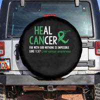 Heal Cancer Nothing Is Impossible With God Spare Tire Cover Liver Cancer Support Gift