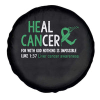 Heal Cancer Nothing Is Impossible With God Spare Tire Cover Liver Cancer Support Gift