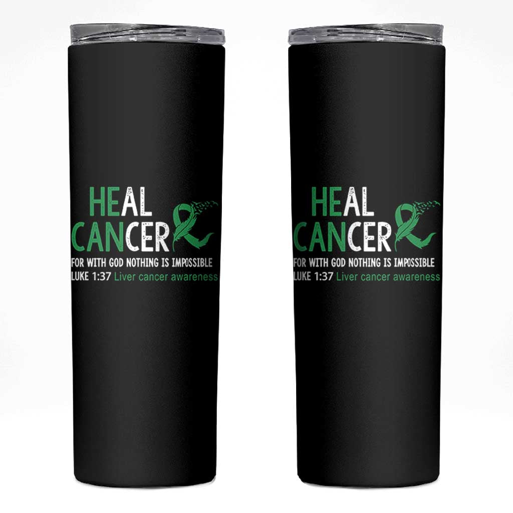 Heal Cancer Nothing Is Impossible With God Skinny Tumbler Liver Cancer Support Gift