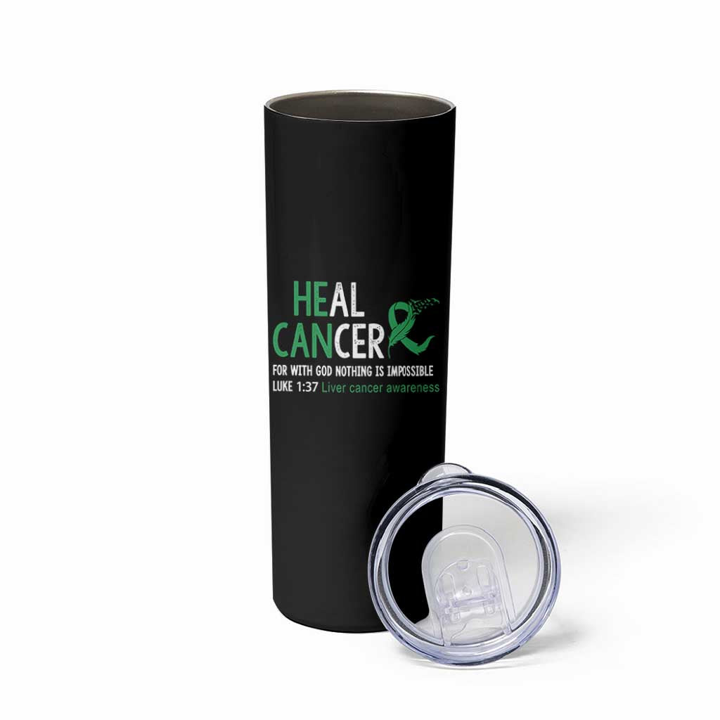 Heal Cancer Nothing Is Impossible With God Skinny Tumbler Liver Cancer Support Gift