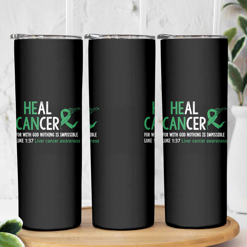 Heal Cancer Nothing Is Impossible With God Skinny Tumbler Liver Cancer Support Gift